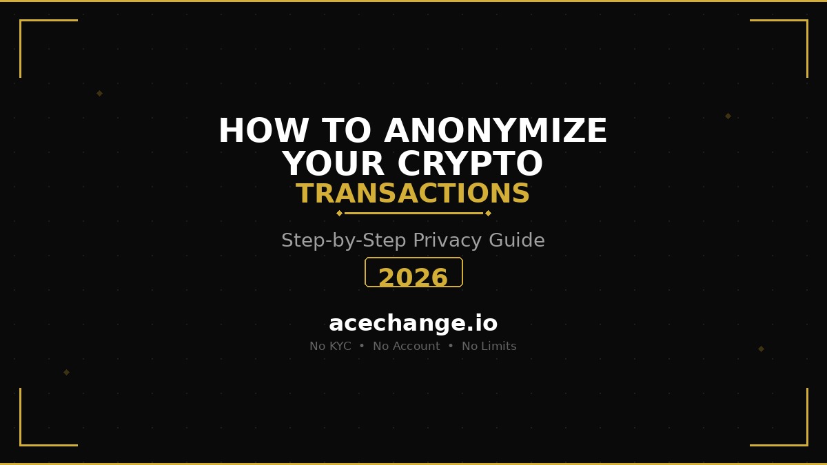 How to Anonymize Crypto Transactions 2026 - Step-by-step privacy guide by AceChange.io